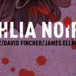 « Le Dahlia noir » : L’un des meurtres les plus sordides adapté au 9e art