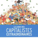 «La ligue des capitalistes extraordinaires» : les plus grands entrepreneurs de l’histoire comme vous ne les avez jamais vus!