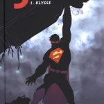 Superman, tome 1 – Ulysse : l’ennemi le plus puissant qu’a jamais combattu l’homme d’acier?