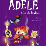 Mortelle Adèle – Choubidoulove : peut-on forcer le destin?