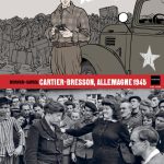 Cartier-Bresson, Allemagne 1945: comment photographier la Deuxième Guerre mondiale?
