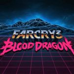 Critique du jeu « Far Cry 3: Blood Dragon » : un retour vers les années 80 complètement réussi!