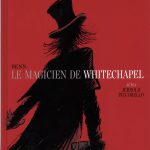 Critique BD: Le magicien de Whitechapel, acte 1 et acte 2