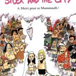Critique BD : Silex and the City, tome 6 – Merci pour ce Mammouth