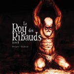 Le Roy des Ribauds – Livre II :  entre vulnérabilité et doute!