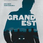 Grand Est : un road-movie intelligent et sensible!